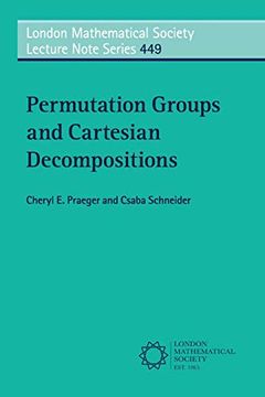 portada Permutation Groups and Cartesian Decompositions (London Mathematical Society Lecture Note Series) (libro en Inglés)