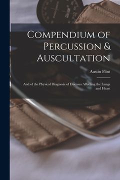 portada Compendium of Percussion & Auscultation: and of the Physical Diagnosis of Diseases Affecting the Lungs and Heart