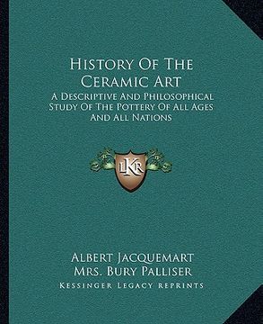 portada history of the ceramic art: a descriptive and philosophical study of the pottery of all ages and all nations (en Inglés)