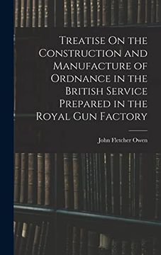 portada Treatise on the Construction and Manufacture of Ordnance in the British Service Prepared in the Royal gun Factory