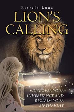 portada Lion's Calling: Discover Your Inheritance and Reclaim Your Birthright (Paperback) (en Inglés)