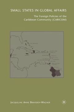 portada Small States in Global Affairs: The Foreign Policies of the Caribbean Community (Caricom) (en Inglés)
