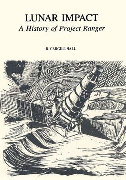 portada Lunar Impact: A History of Project Ranger (en Inglés)
