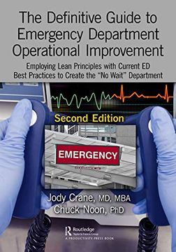portada The Definitive Guide to Emergency Department Operational Improvement: Employing Lean Principles With Current ed Best Practices to Create the “no Wait” Department, Second Edition (in English)