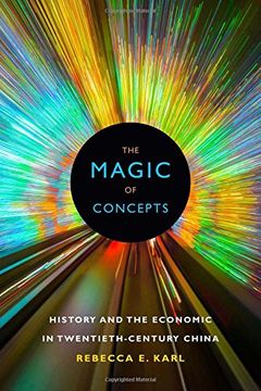 portada The Magic of Concepts: History and the Economic in Twentieth-Century China