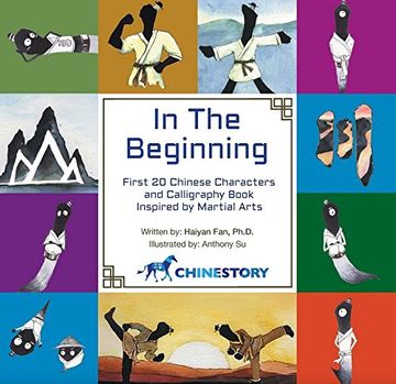 portada In The Beginning: First 20 Chinese Characters and Calligraphy Book Inspired by Martial Arts (in English)