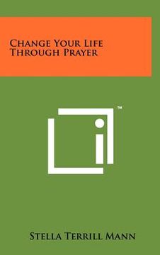 portada change your life through prayer (en Inglés)