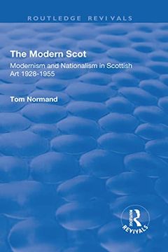 portada The Modern Scot: Modernism and Nationalism in Scottish Art, 1928-1955 (en Inglés)