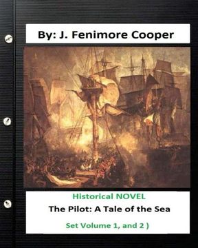 portada The Pilot: A Tale of the Sea is a historical  NOVEL  by James Fenimore Cooper ( Set Volume 1, and 2 )