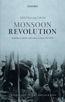 portada Monsoon Revolution: Republicans, Sultans, and Empires in Oman, 1965-1976 (Oxford Historical Monographs) (en Inglés)