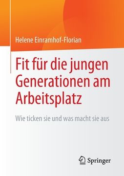 portada Fit Für Die Jungen Generationen Am Arbeitsplatz: Wie Ticken Sie Und Was Macht Sie Aus (en Alemán)