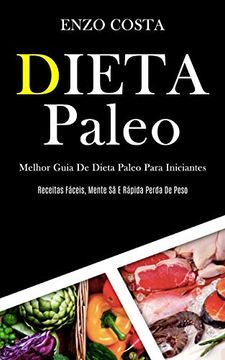 portada Dieta Paleo: Melhor Guia de Dieta Paleo Para Iniciantes (Receitas Fáceis, Mente sã e Rápida Perda de Peso) (in Portuguese)