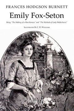portada Emily Fox-Seton: Being "The Making of a Marchioness" and "The Methods of Lady Walderhurst" (en Inglés)