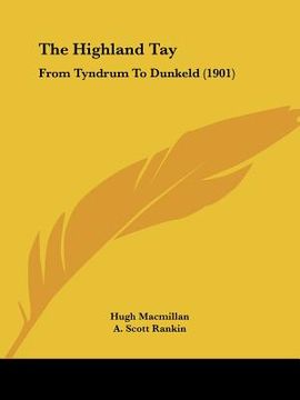 portada the highland tay: from tyndrum to dunkeld (1901)