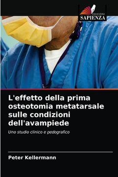 portada L'effetto della prima osteotomia metatarsale sulle condizioni dell'avampiede (en Italiano)
