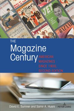 portada The Magazine Century: American Magazines Since 1900, Second Edition (en Inglés)