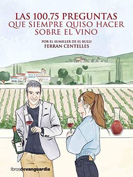 portada Las 100,75 Preguntas que Siempre Quiso Hacer Sobre el Vino (in Spanish)
