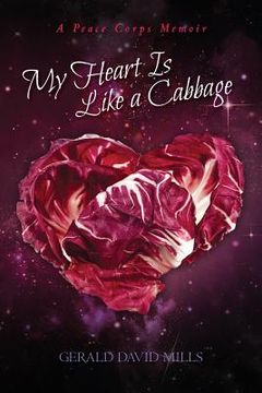 portada My Heart Is Like a Cabbage: A Peace Corps Memoir (in English)