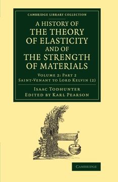 portada A History of the Theory of Elasticity and of the Strength of Materials 2 Volume Set: A History of the Theory of Elasticity and of the Strength of. (Cambridge Library Collection - Mathematics) 