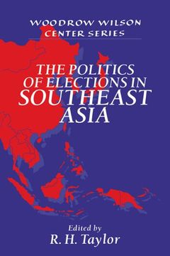 portada The Politics of Elections in Southeast Asia Paperback (Woodrow Wilson Center Press) (en Inglés)