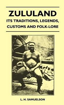 portada zululand - its traditions, legends, customs and folk-lore (in English)