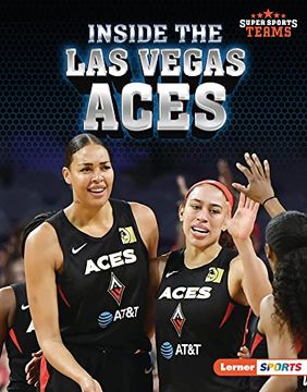 portada Inside the las Vegas Aces (Super Sports Teams (Lerner ™ Sports)) 