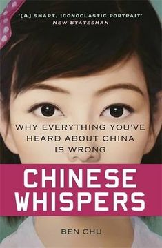 portada Chinese Whispers: Why Everything You’ve Heard About China is Wrong