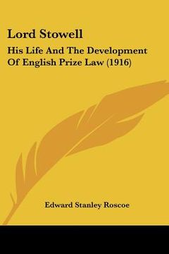 portada lord stowell: his life and the development of english prize law (1916) (en Inglés)