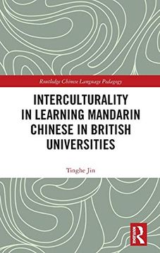 portada Interculturality in Learning Mandarin Chinese in British Universities (Routledge Chinese Language Pedagogy) (in English)