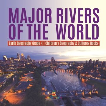 portada Major Rivers of the World Earth Geography Grade 4 Children's Geography & Cultures Books (in English)