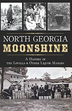 portada North Georgia Moonshine: A History of the Lovells & Other Liquor Makers (American Palate) (en Inglés)