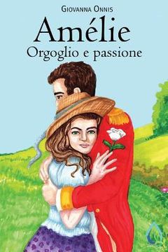 portada Amélie: Orgoglio e passione (en Italiano)