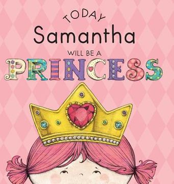 portada Today Samantha Will Be a Princess (in English)
