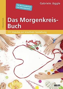 portada Das Morgenkreis-Buch: 111 Impulse zur Kreativen Gestaltung. Für die Grundschule und Sekundarstufe i. Mit Online-Materialien (en Alemán)