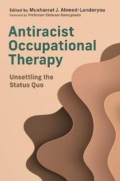 portada Antiracist Occupational Therapy: Unsettling the Status Quo