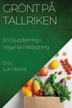 portada Grönt på Tallriken: En Djupdykning i Vegansk Matlagning (en Sueco)