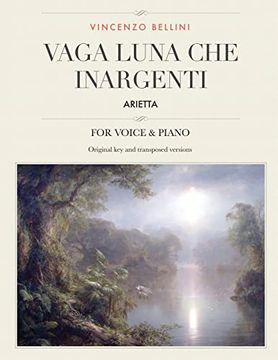 portada Vaga Luna, che Inargenti: Arietta, for Medium, High and low Voices (The Singer's Resource) (en Inglés)