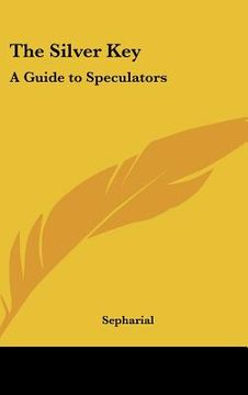 portada the silver key: a guide to speculators