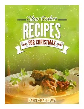 portada Slow Cooker Recipes for Christmas (en Inglés)