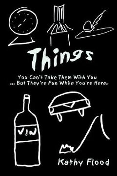 portada things: you can't take them with you but . they're fun while you're here.