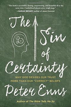 portada The Sin of Certainty: Why God Desires Our Trust More Than Our "Correct" Beliefs (en Inglés)