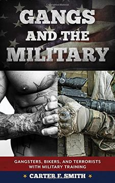 portada Gangs and the Military: Gangsters, Bikers, and Terrorists with Military Training