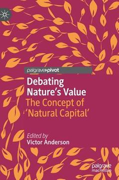 portada Debating Nature's Value: The Concept of 'Natural Capital' (en Inglés)