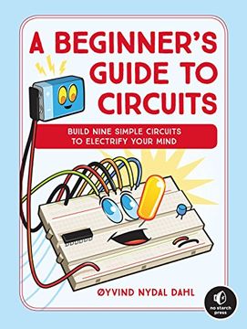 portada A Beginner's Guide to Circuits: Nine Simple Projects With Lights, Sounds, and More! (en Inglés)