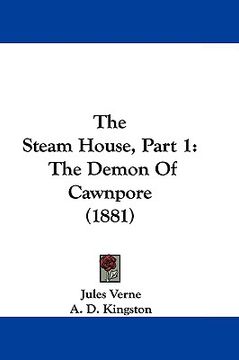 portada the steam house, part 1: the demon of cawnpore (1881)
