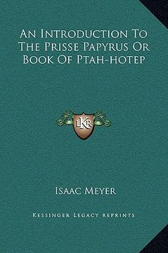 portada an introduction to the prisse papyrus or book of ptah-hotep