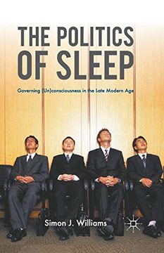 portada The Politics of Sleep: Governing (Un)Consciousness in the Late Modern age 