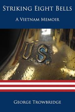 portada Striking Eight Bells: A Vietnam Memoir (en Inglés)