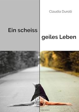 portada Ein Scheiss Geiles Leben (en Alemán)