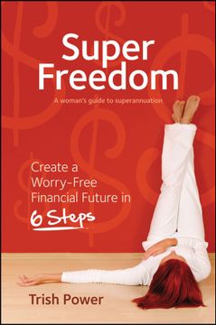 portada Super Freedom: Create a Worry-Free Financial Future in 6 Steps (en Inglés)